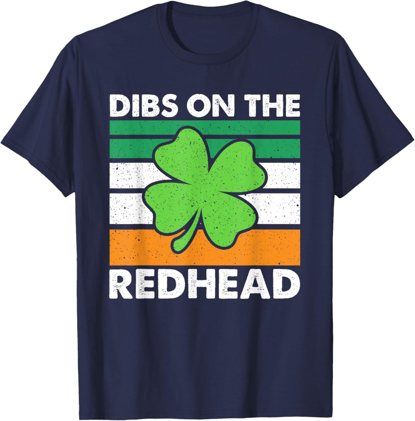 Funny St Patricks Day Dibs On The Redhead Men Women T-Shirt - T-Shirt | Navy