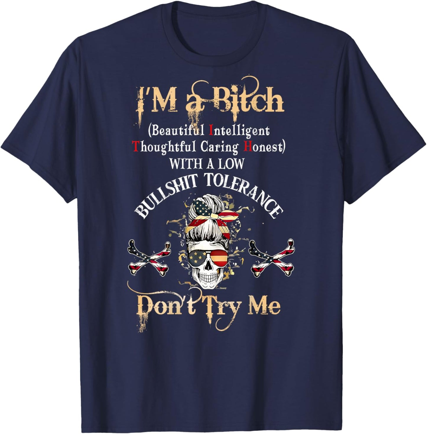 Back I'm A Btch Beautiful Intelligent Skeleton MessyBun Flag T-Shirt - T-Shirt | Navy