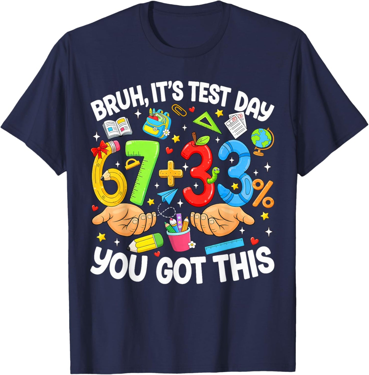 Bruh It's Test Day 67 33 You Got This Testing Day Boys Kids T-Shirt - T-Shirt | Navy