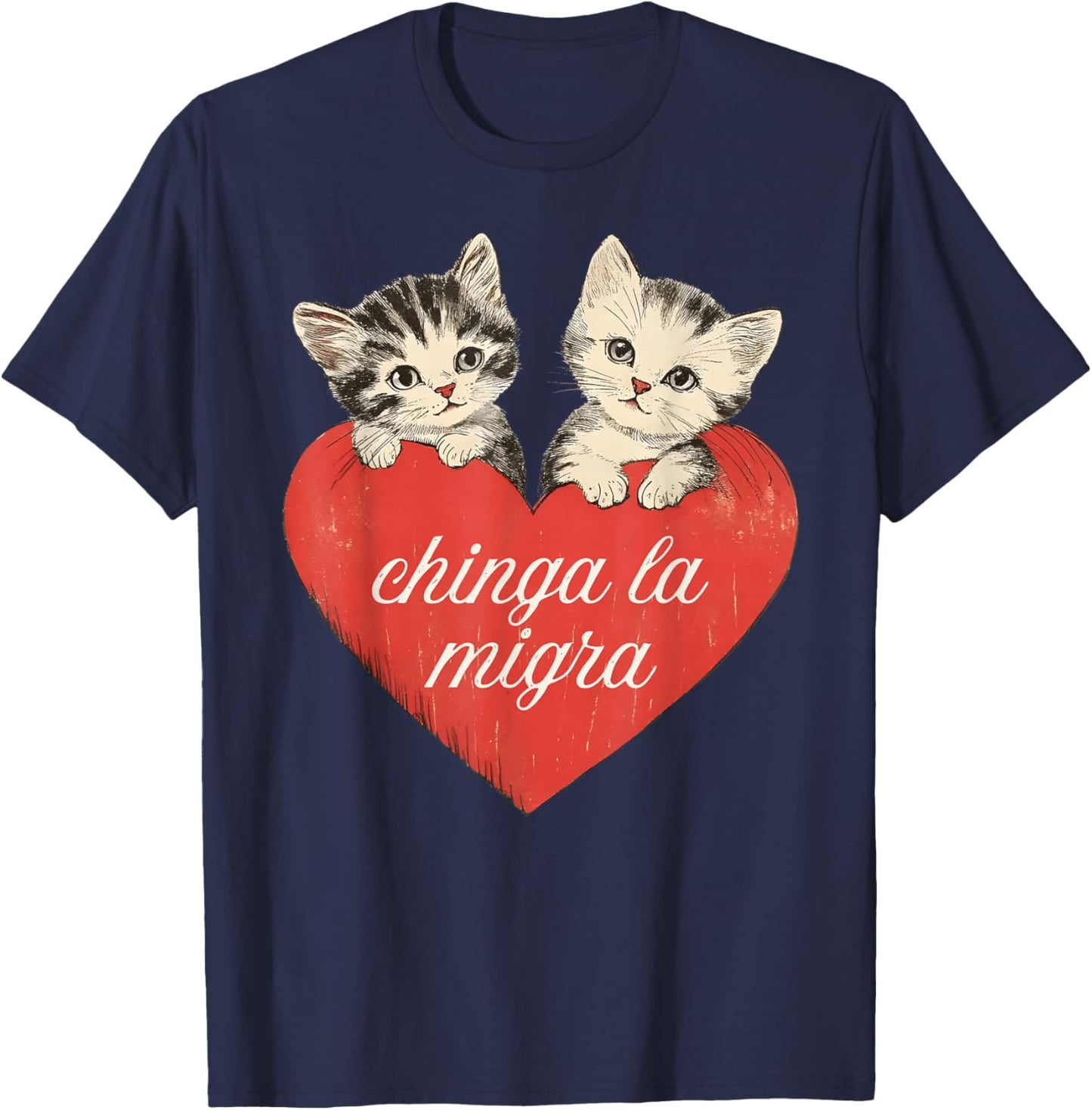 Chinga la migra Cute Cat Valentines Women Girl T-Shirt - T-Shirt | Navy