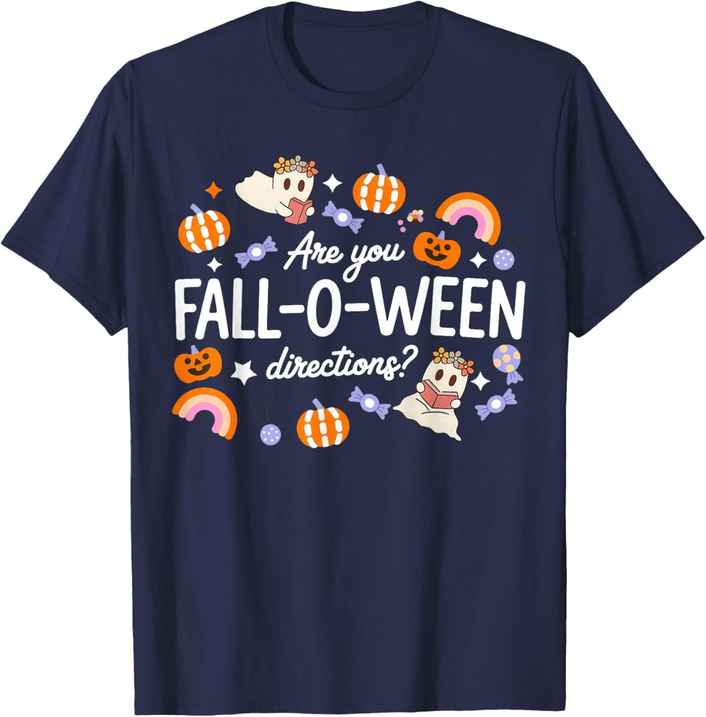 are You Fall O Ween Directions Halloween Teacher Ghosts T-Shirt - T-Shirt | Navy