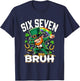 Bruh St Patricks Day Six Seven Kids Boys Men Women 67 Meme T-Shirt - T-Shirt | Navy