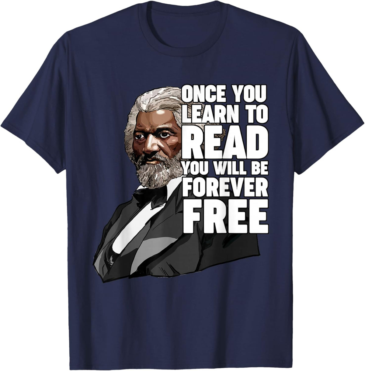 Once You Learn to Read Frederick Douglass T-Shirt - T-Shirt | Navy
