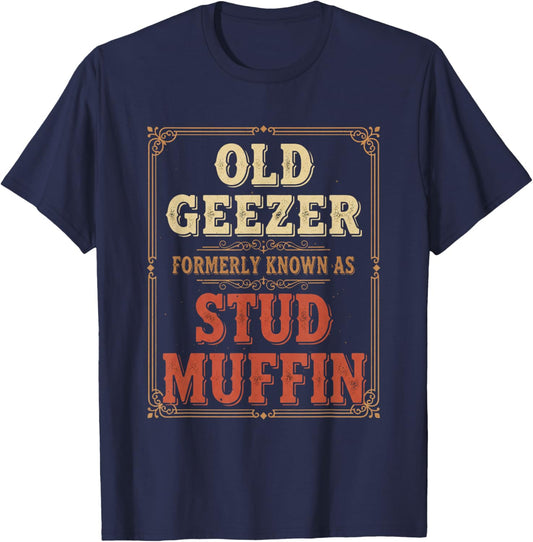 Old Geezer Formerly Known As Stud Muffin Funny Vintage Men T-Shirt - T-Shirt | Navy