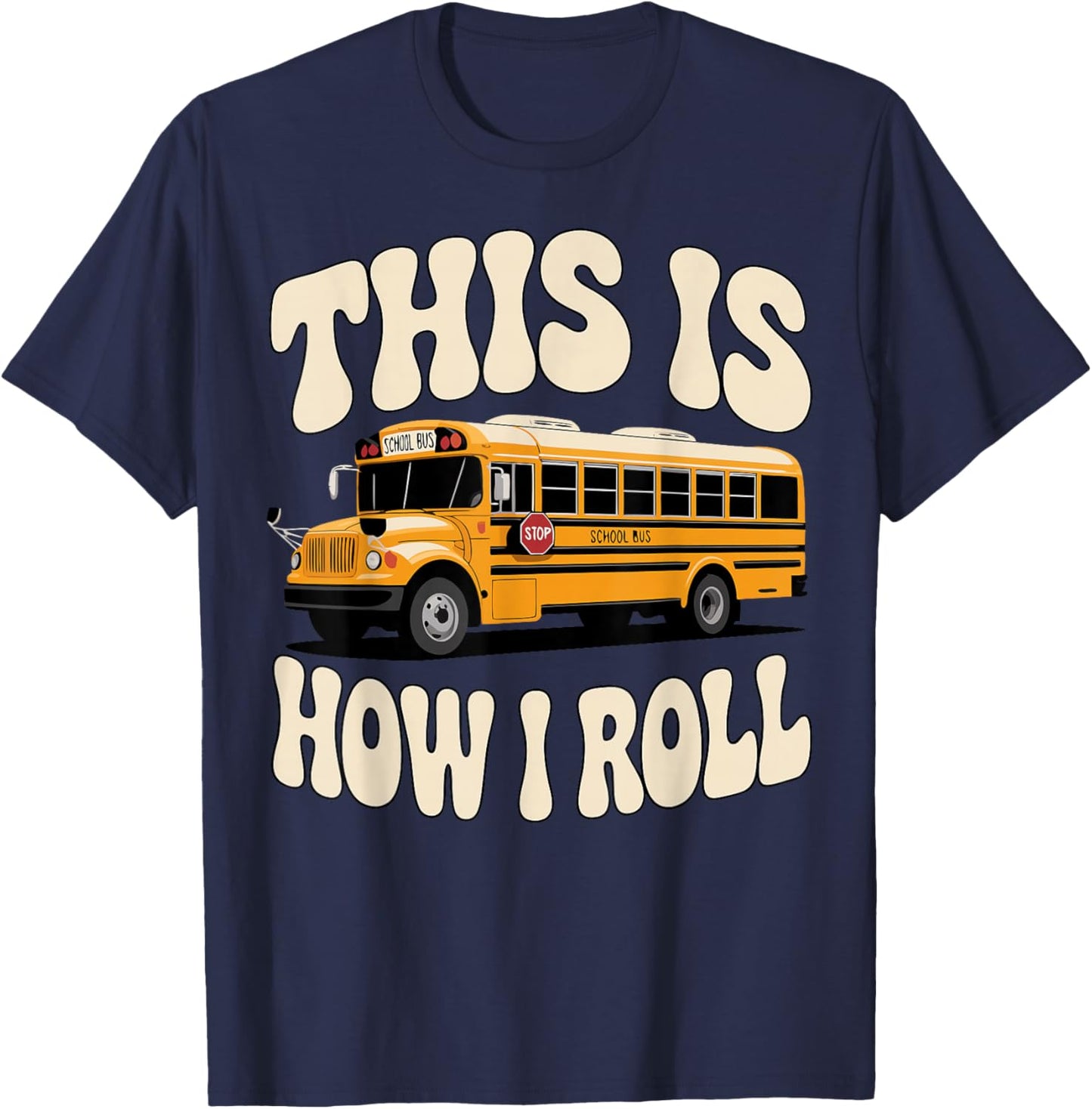Funny School Bus Driver Big Yellow Bus T-Shirt - T-Shirt | Navy