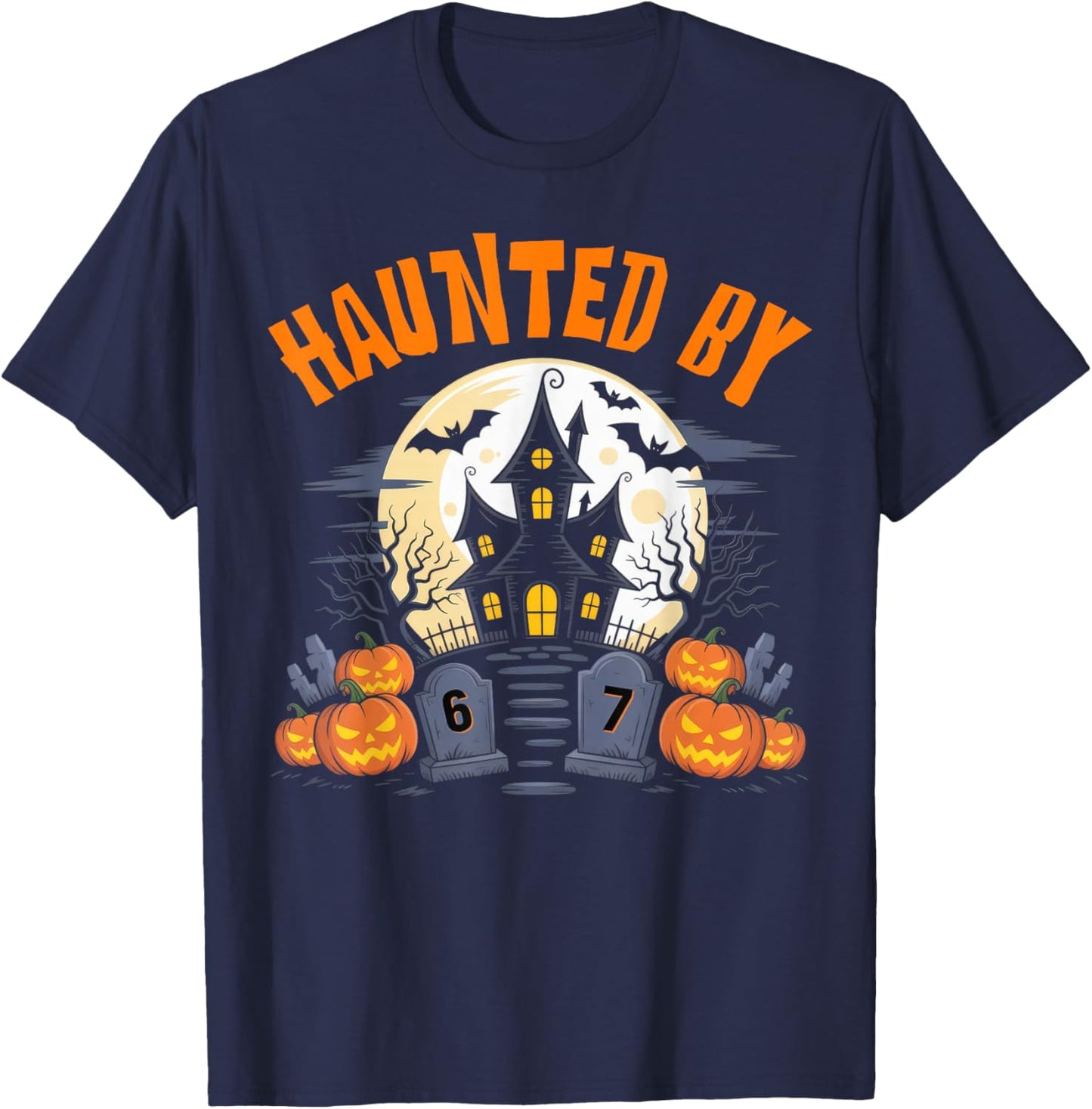 67 Funny Six Seven Gen Alpha Z Halloween 67 Haunted by 67 T-Shirt - T-Shirt | Navy