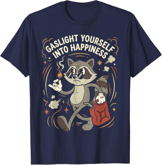 Gaslight Yourself Into Happiness Retro Raccoon Meme T-Shirt - T-Shirt | Navy
