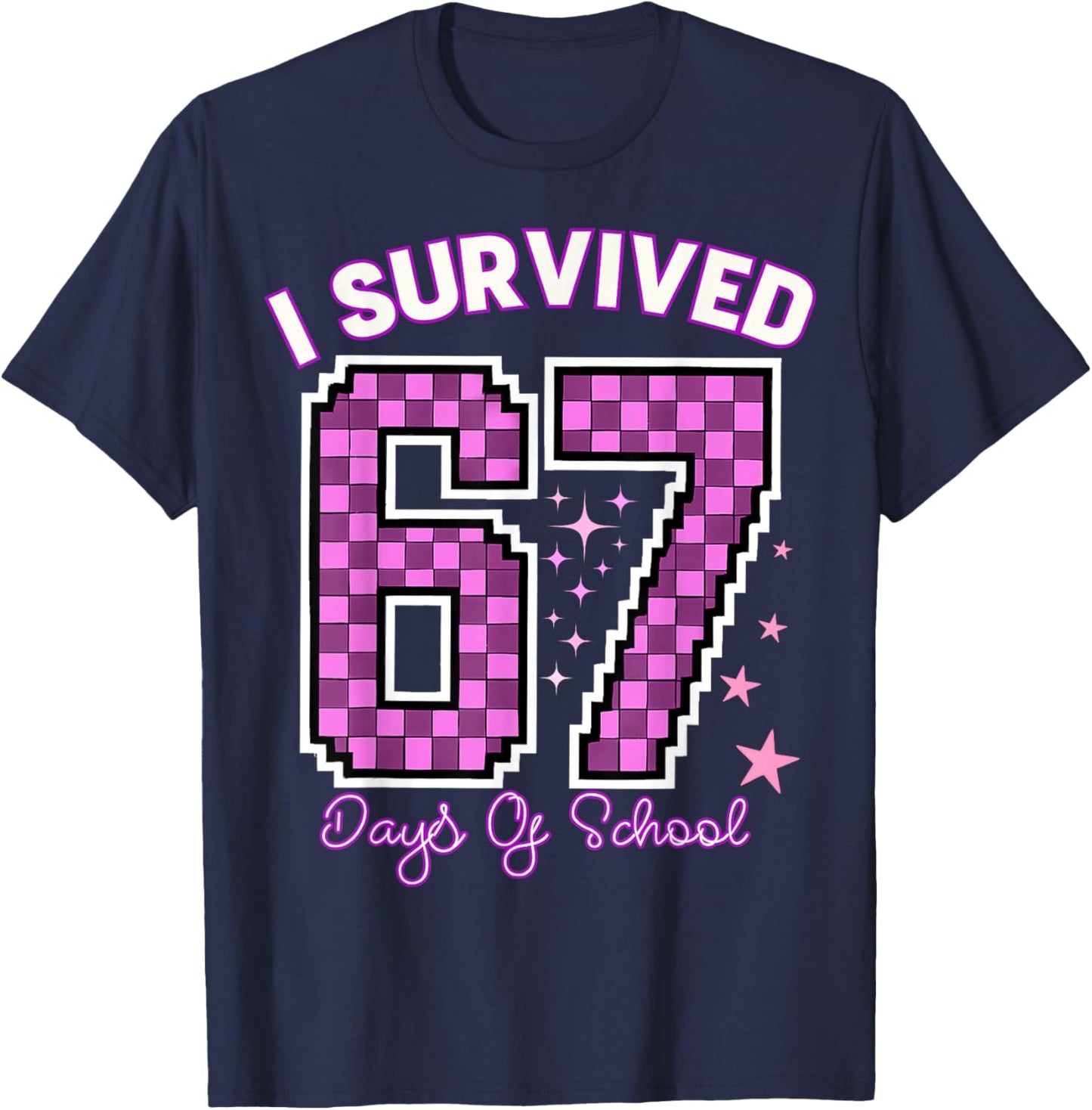 I Survived 67 Days of School Girls Teachers 100 Days School T-Shirt - T-Shirt | Navy
