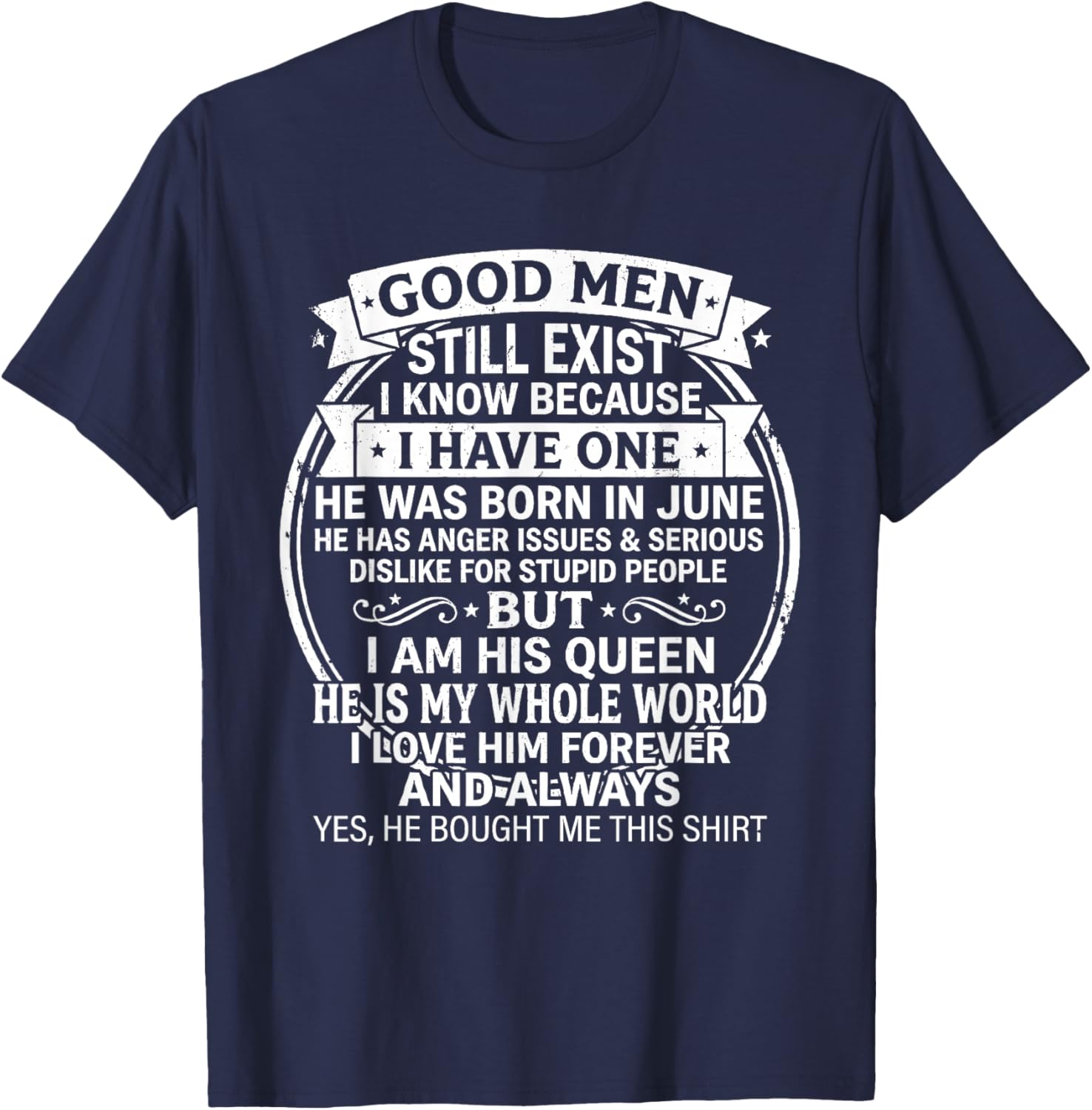 Good Men Still Exist He was Born in June Funny Birthday T-Shirt - T-Shirt | Navy