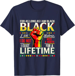 As LongAs I Am Black Existence is for A Lifetime T-Shirt - T-Shirt | Navy