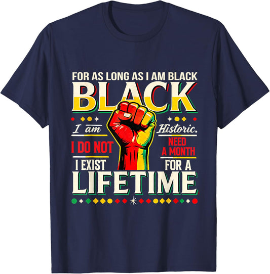 As LongAs I Am Black Existence is for A Lifetime T-Shirt - T-Shirt | Navy