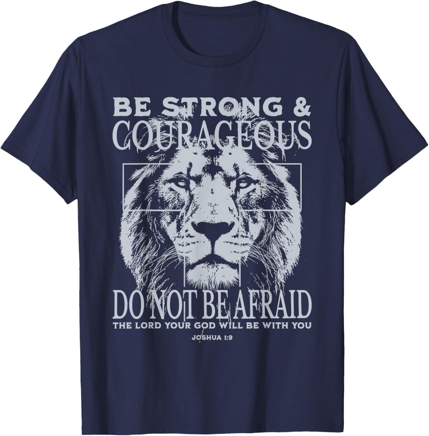 Be Strong and Courageous Lion Faith Art Joshua 1:9 Christian T-Shirt - T-Shirt | Navy