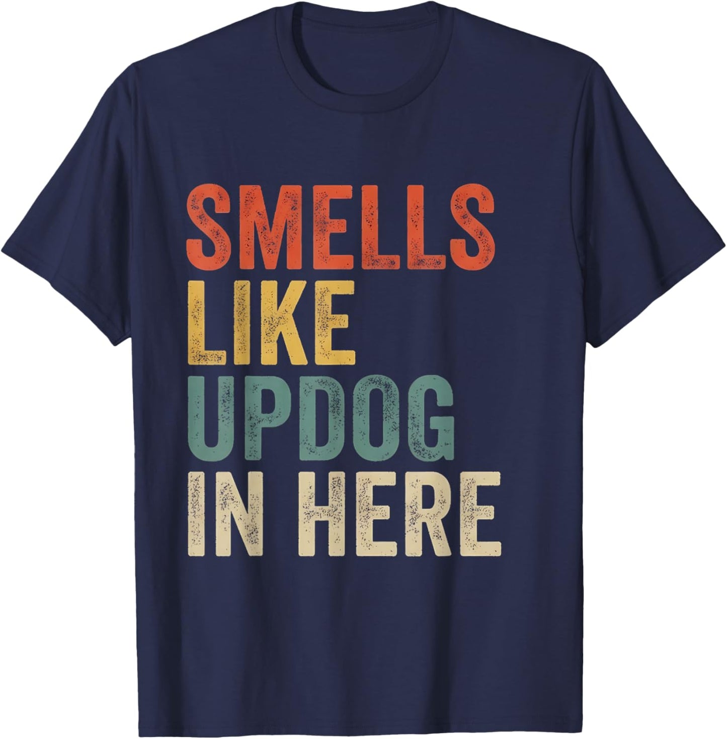 Smells Like Updog in Here T-Shirt - T-Shirt | Navy