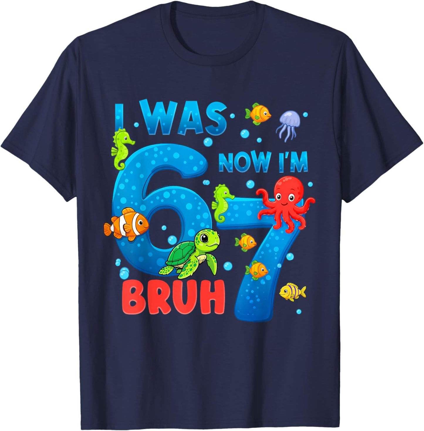 I was Six Now I'm Seven Bruh Sea Ocean Animals 7th Birthday T-Shirt - T-Shirt | Navy