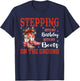 Stepping Into My Birthday with Boots On Ground Christmas Pjs T-Shirt - T-Shirt | Navy