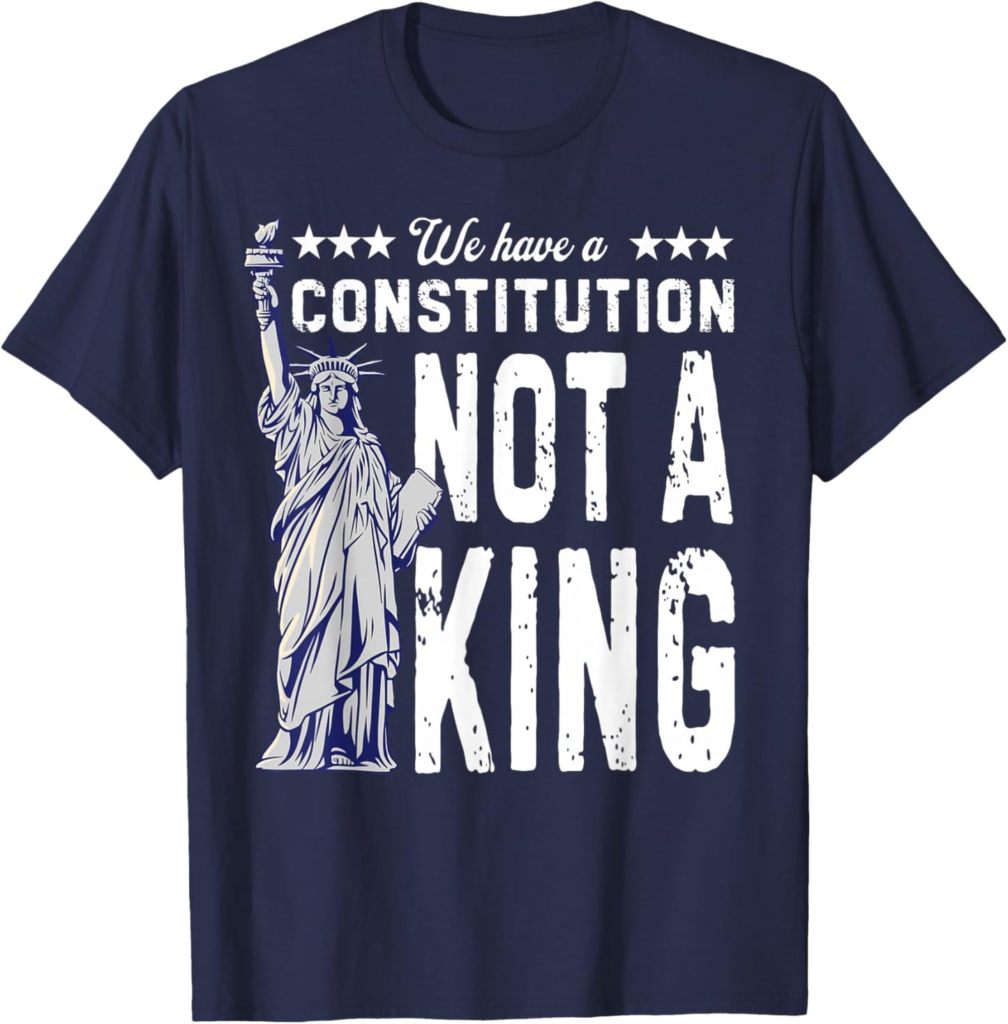 No Kings America We Have A Constitution Not A King Resist T-Shirt - T-Shirt | Navy