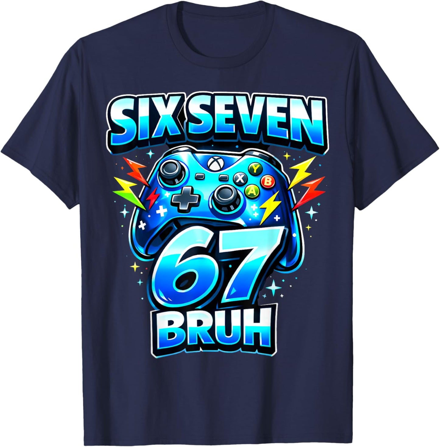 Six Seven 67 Bruh Funny Gamer Birthday Boy Kid T-Shirt - T-Shirt | Navy