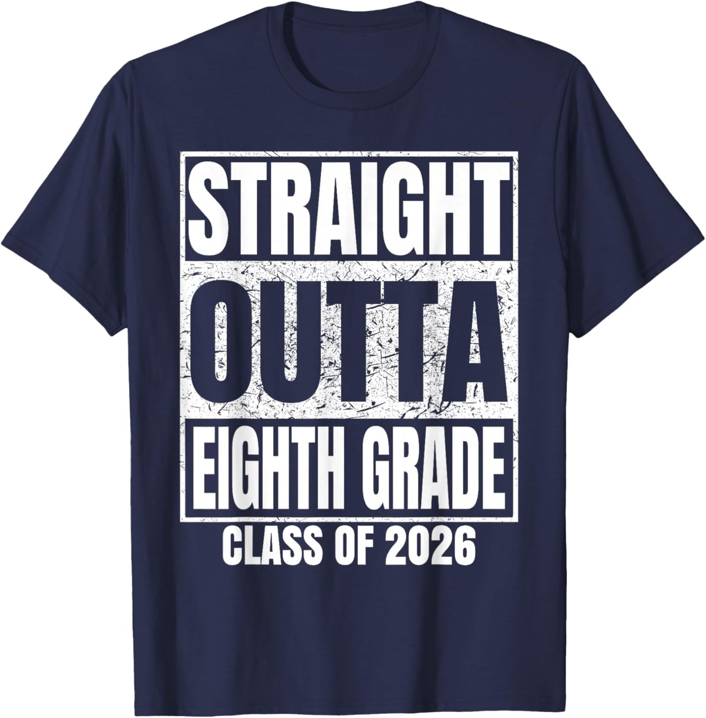 Straight Outta Eighth Grade Class 2026 8th Grad Graduation T-Shirt - T-Shirt | Navy