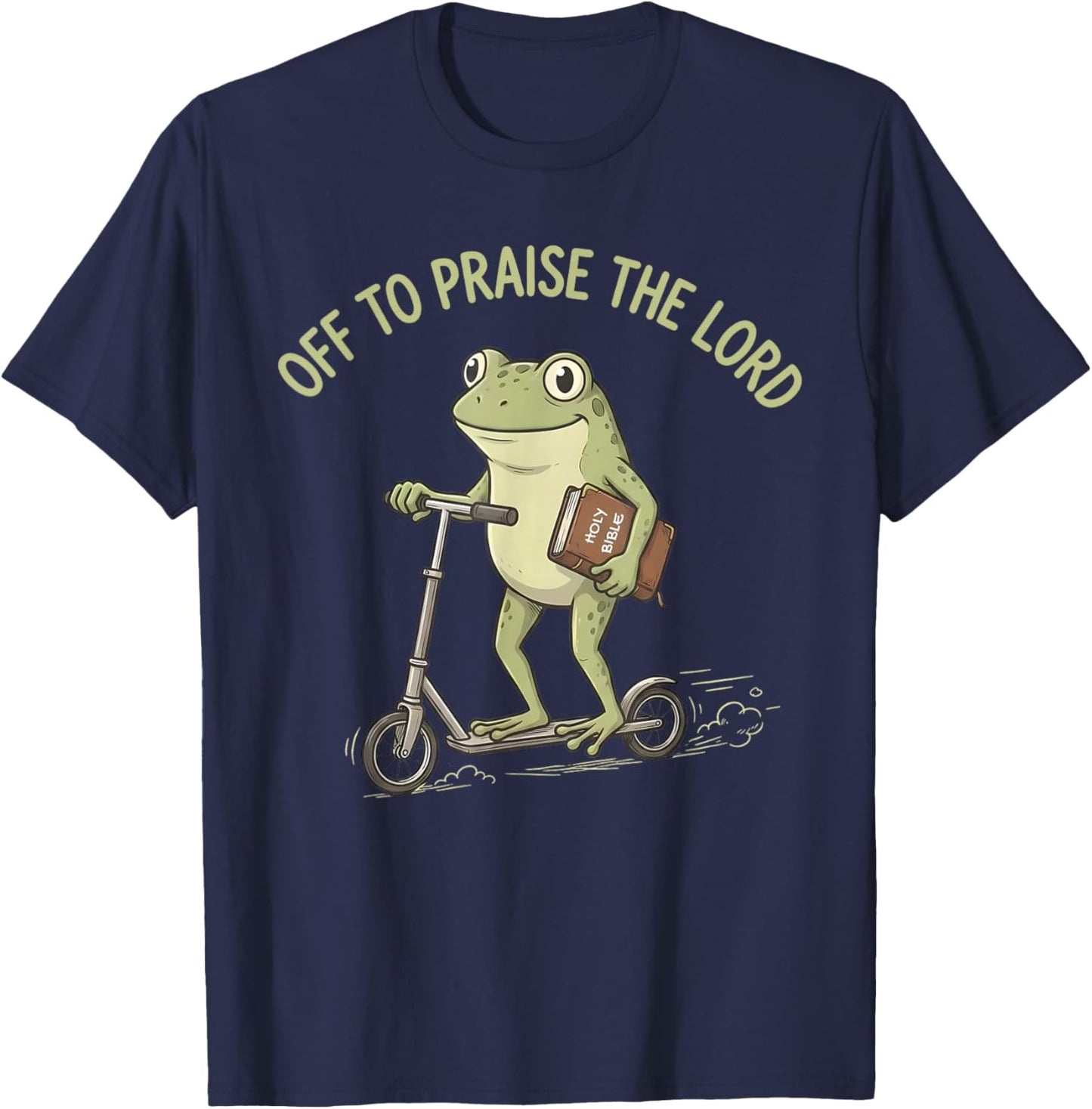 Off to Praise The Lord Humor Funny Christian Frog Meme T-Shirt - T-Shirt | Navy