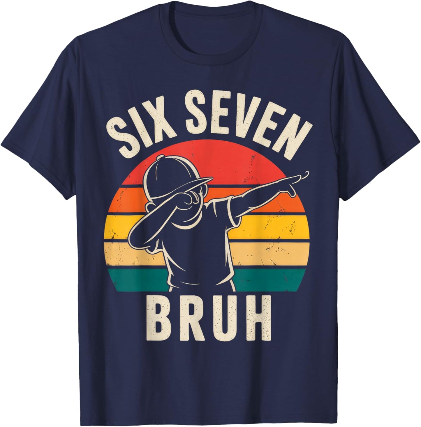 67 Meme 6 7 Numbers Dabbing Six Seven Bruh T-Shirt - T-Shirt | Navy