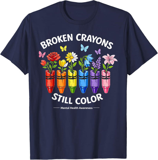Mental Health Awareness Mental Health Matters Broken Crayons T-Shirt - T-Shirt | Navy