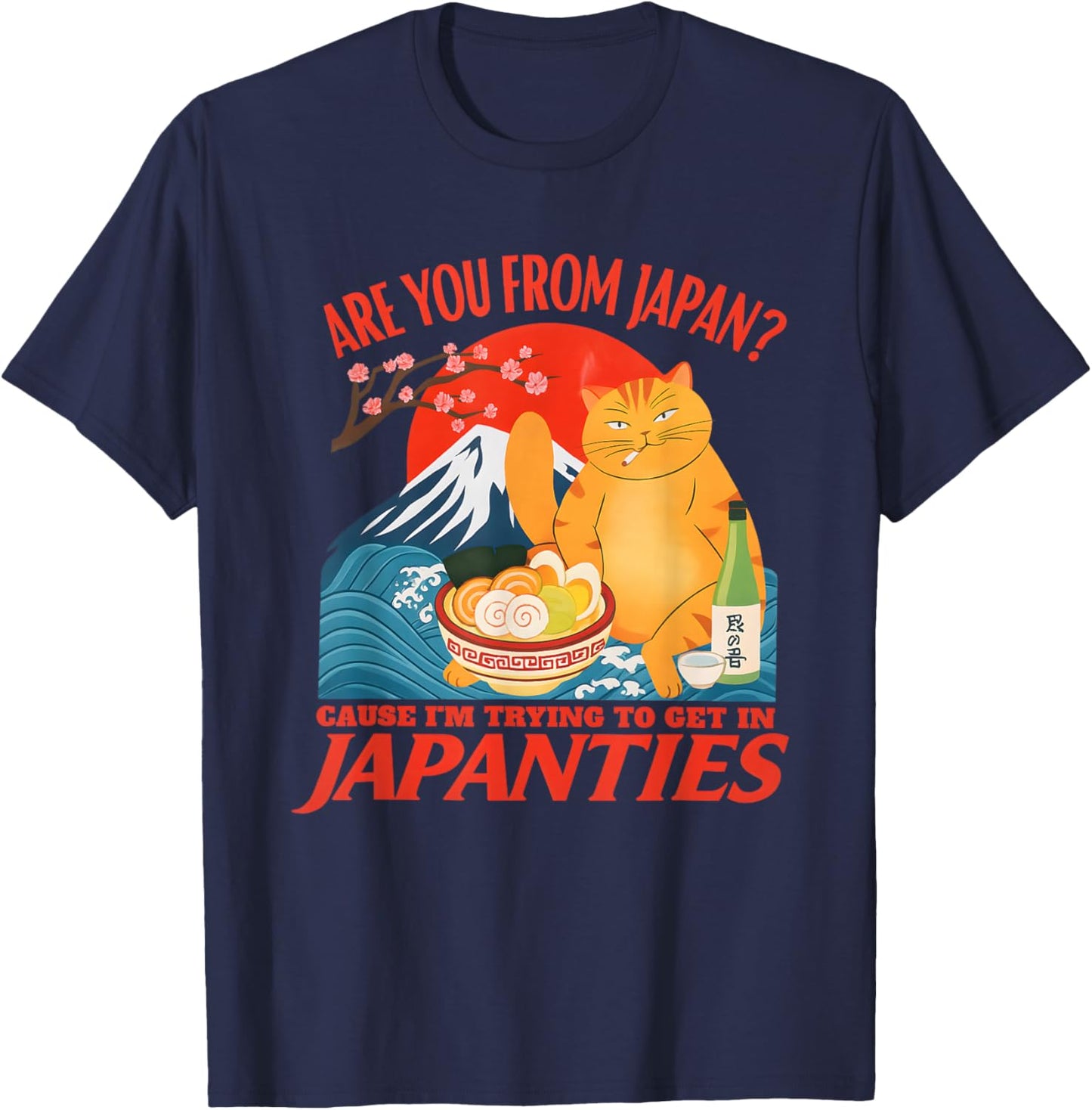 Cat are You from Japan Cause I'm Trying to Get in Japanties T-Shirt - T-Shirt | Navy