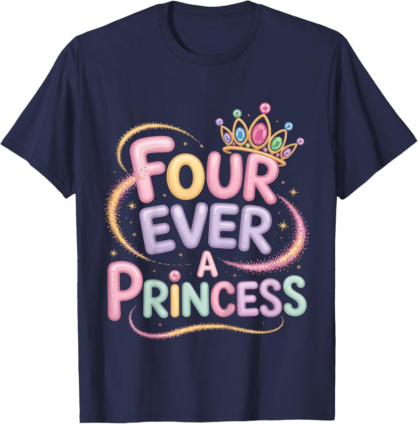 Four Ever A Princess 4th Birthday Girls 4 Year Old Girl T-Shirt - T-Shirt | Navy