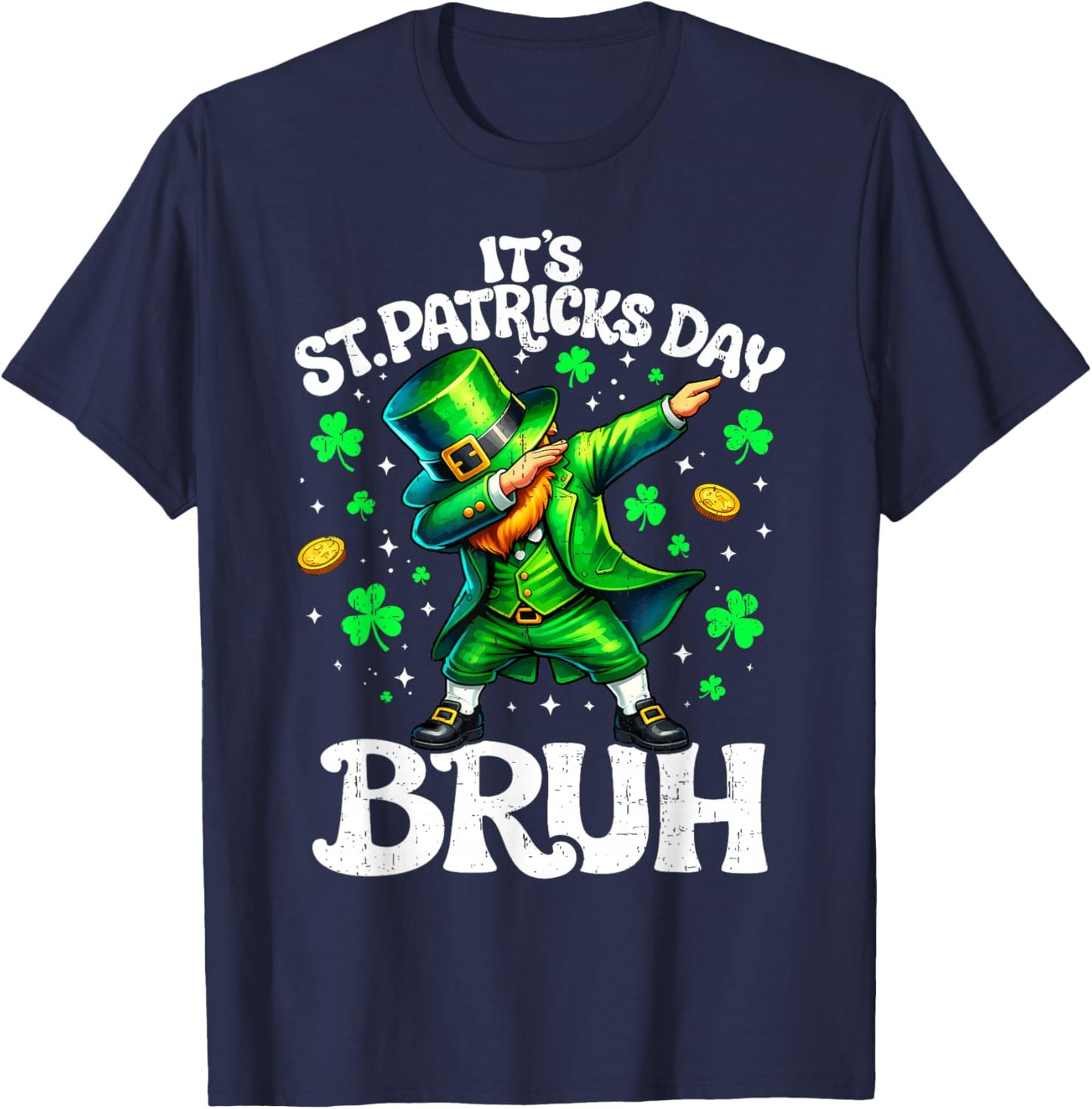 It's St Patrick's Day Bruh Leprechaun St Paddy Men Women Kid T-Shirt - T-Shirt | Navy