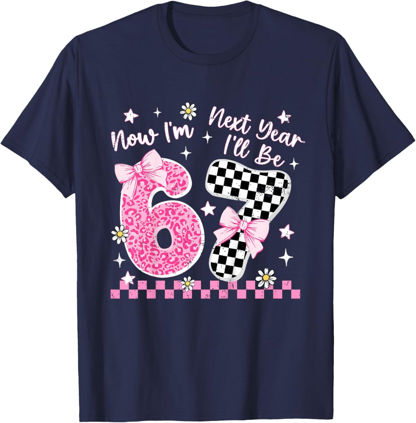 6 Year Old Birthday Girls Kids Now I'm 6 Next Year I'll be 7 T-Shirt - T-Shirt | Navy