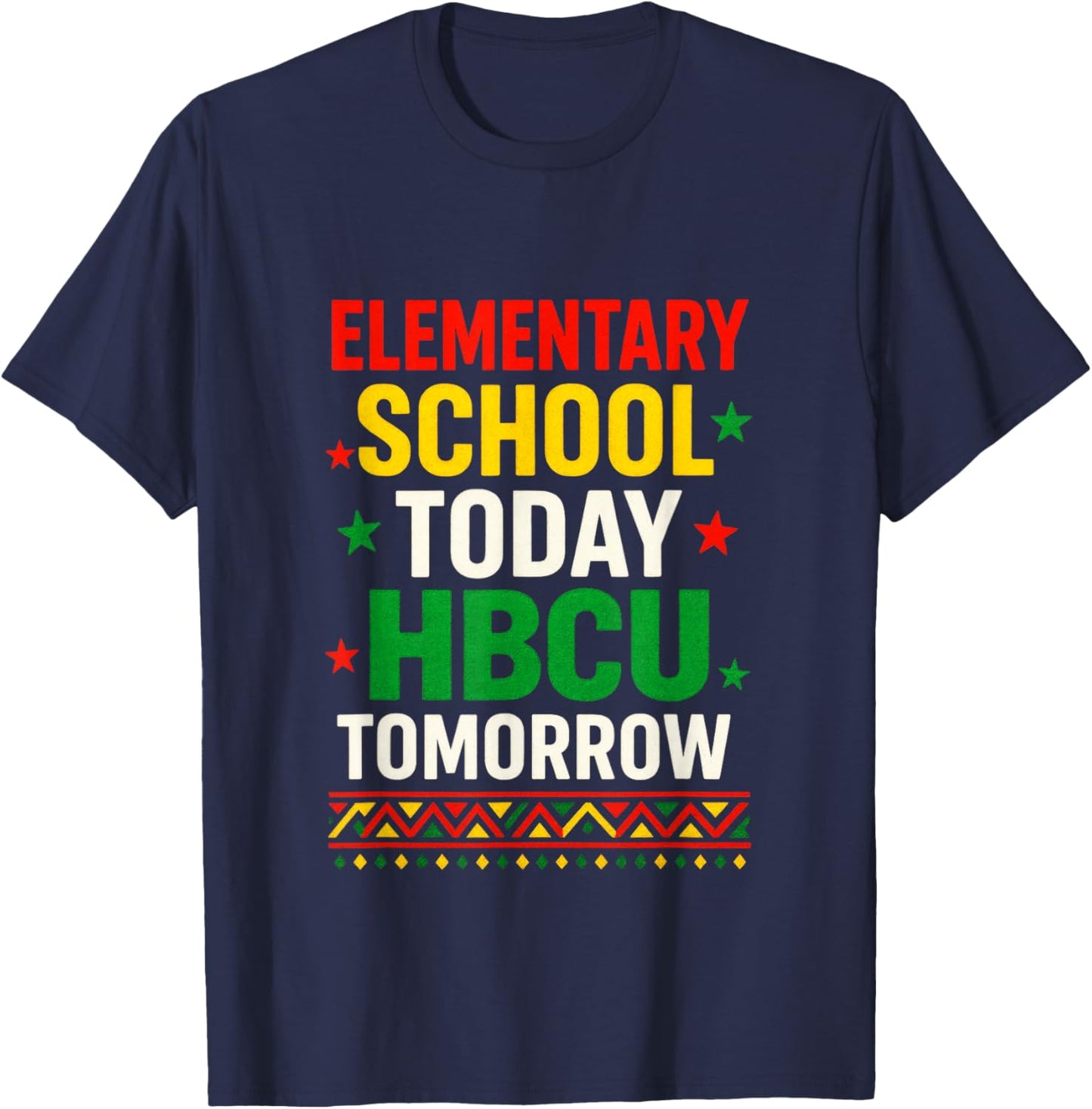 Elementary School Today - Proud HBCU Tomorrow T-Shirt - T-Shirt | Navy