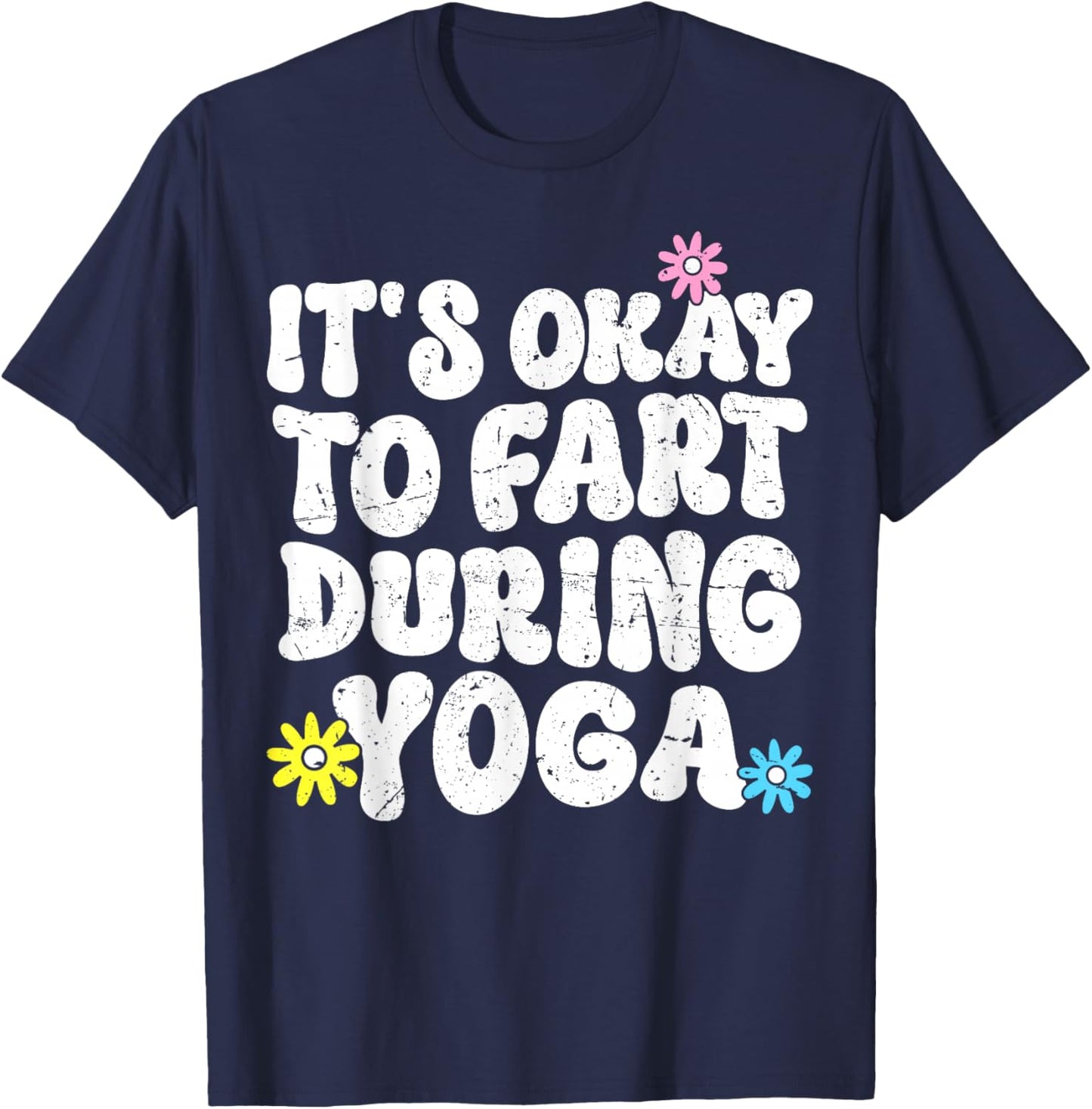 Funny Retro Yoga Meditation It's Okay to Fart During Yoga T-Shirt - T-Shirt | Navy