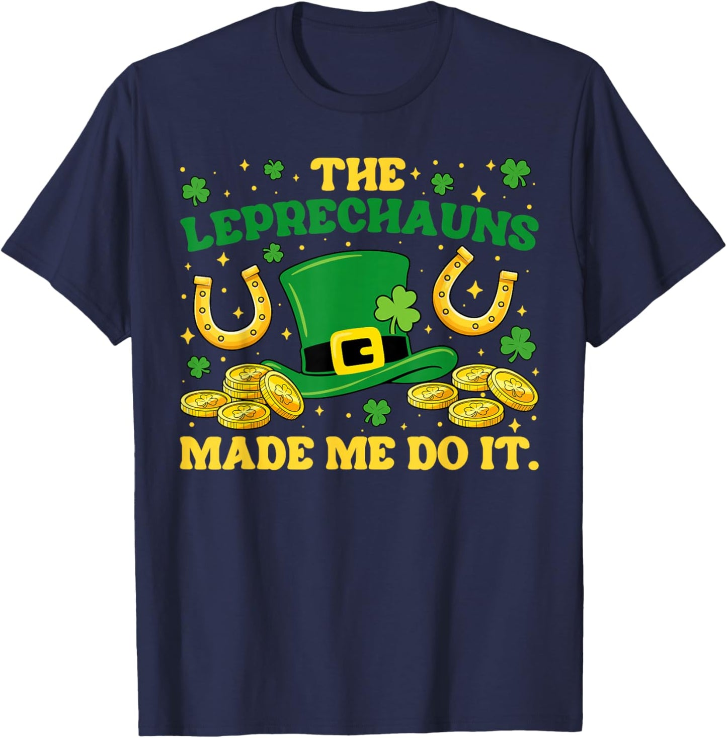 Leprechauns Made Me Do It St Patrick's Day Shamrock Boys Men T-Shirt - T-Shirt | Navy