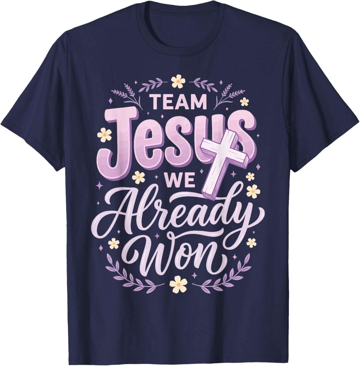 Team Jesus We Already Won T-Shirt - T-Shirt | Navy