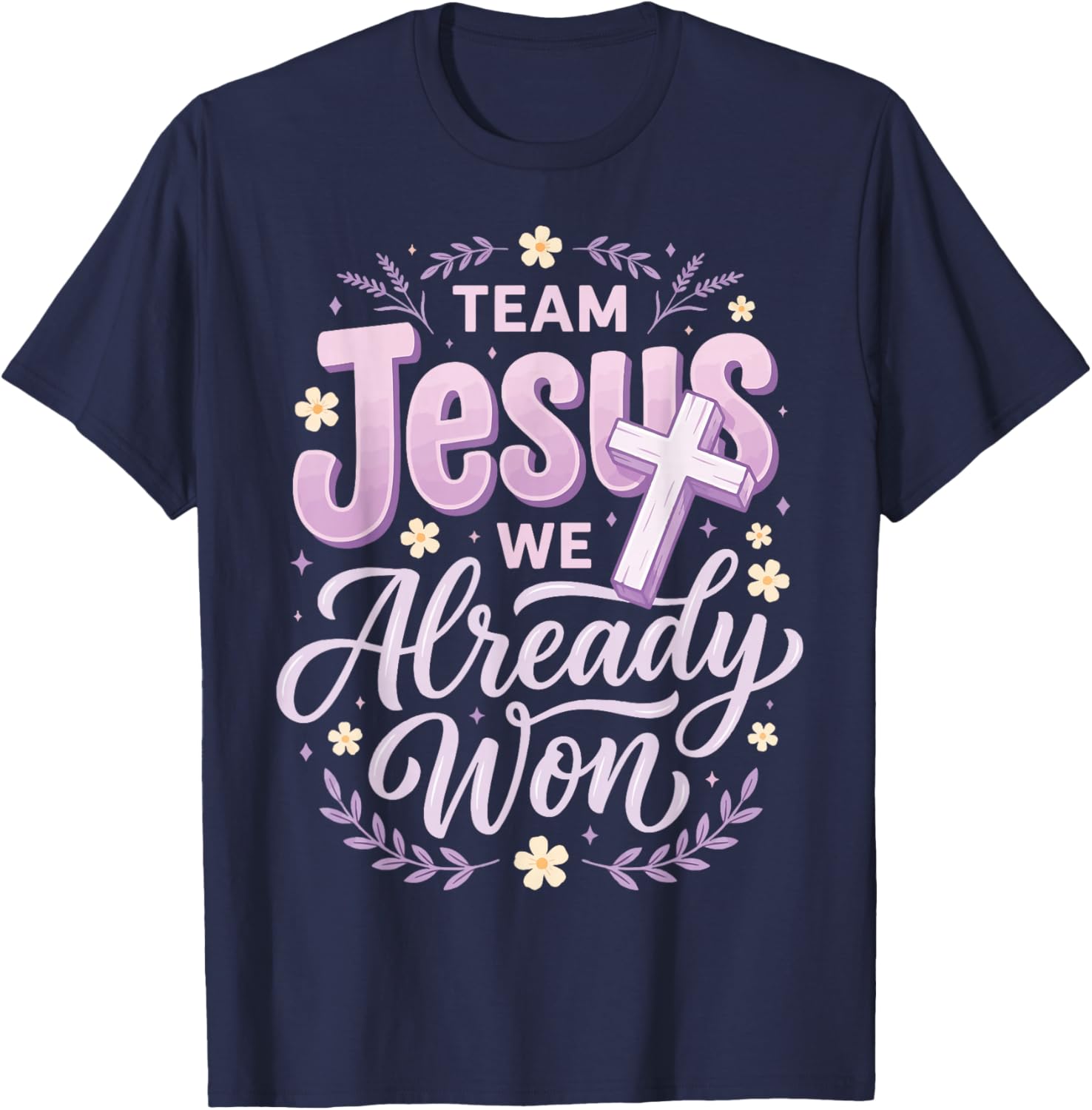 Team Jesus We Already Won T-Shirt - T-Shirt | Navy