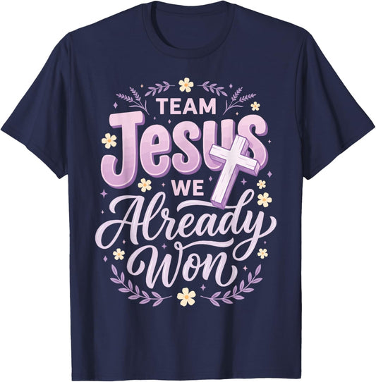 Team Jesus We Already Won T-Shirt - T-Shirt | Navy