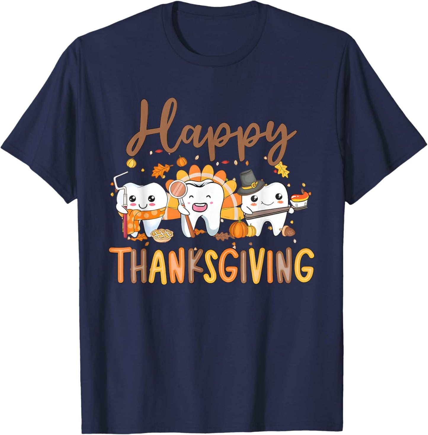 Happy Thanksgiving Dental Tooth Hygienist Assistant Student T-Shirt - T-Shirt | Navy