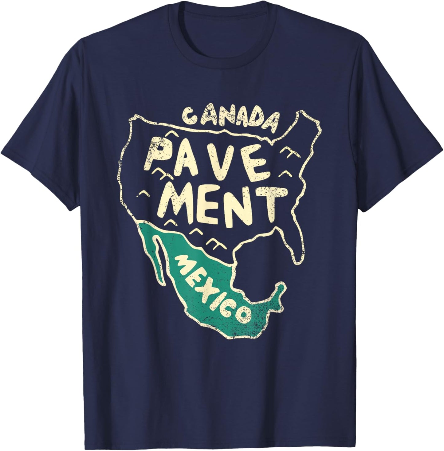 Canada Pavement Mexico Map Country Vintage Saying T-Shirt - T-Shirt | Navy