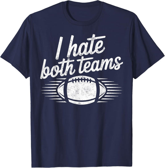 Funny I Hate Both Team Football Coach Player Game Day Fan T-Shirt - T-Shirt | Navy