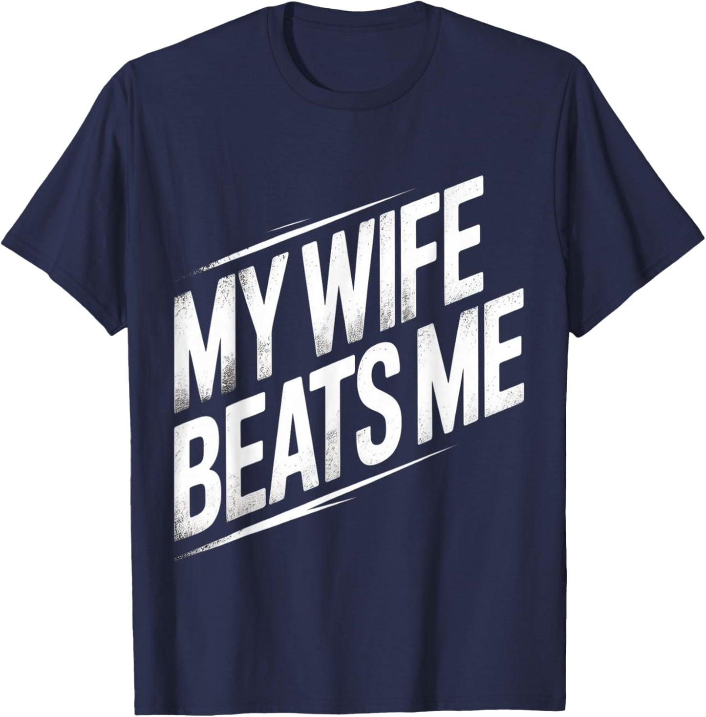 Funny My Wife Beats Me Gaming Sports Sarcastic Husband T-Shirt - T-Shirt | Navy
