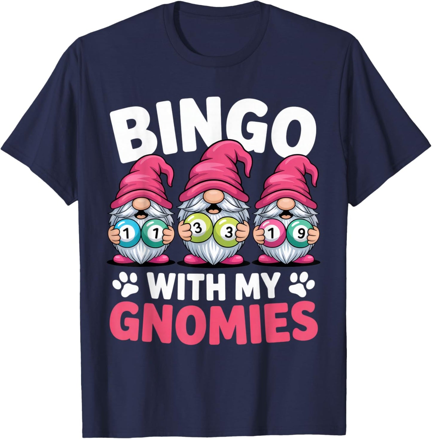 Bingo with My Gnomies Funny Gnome Lover Outfit for Bingo T-Shirt - T-Shirt | Navy