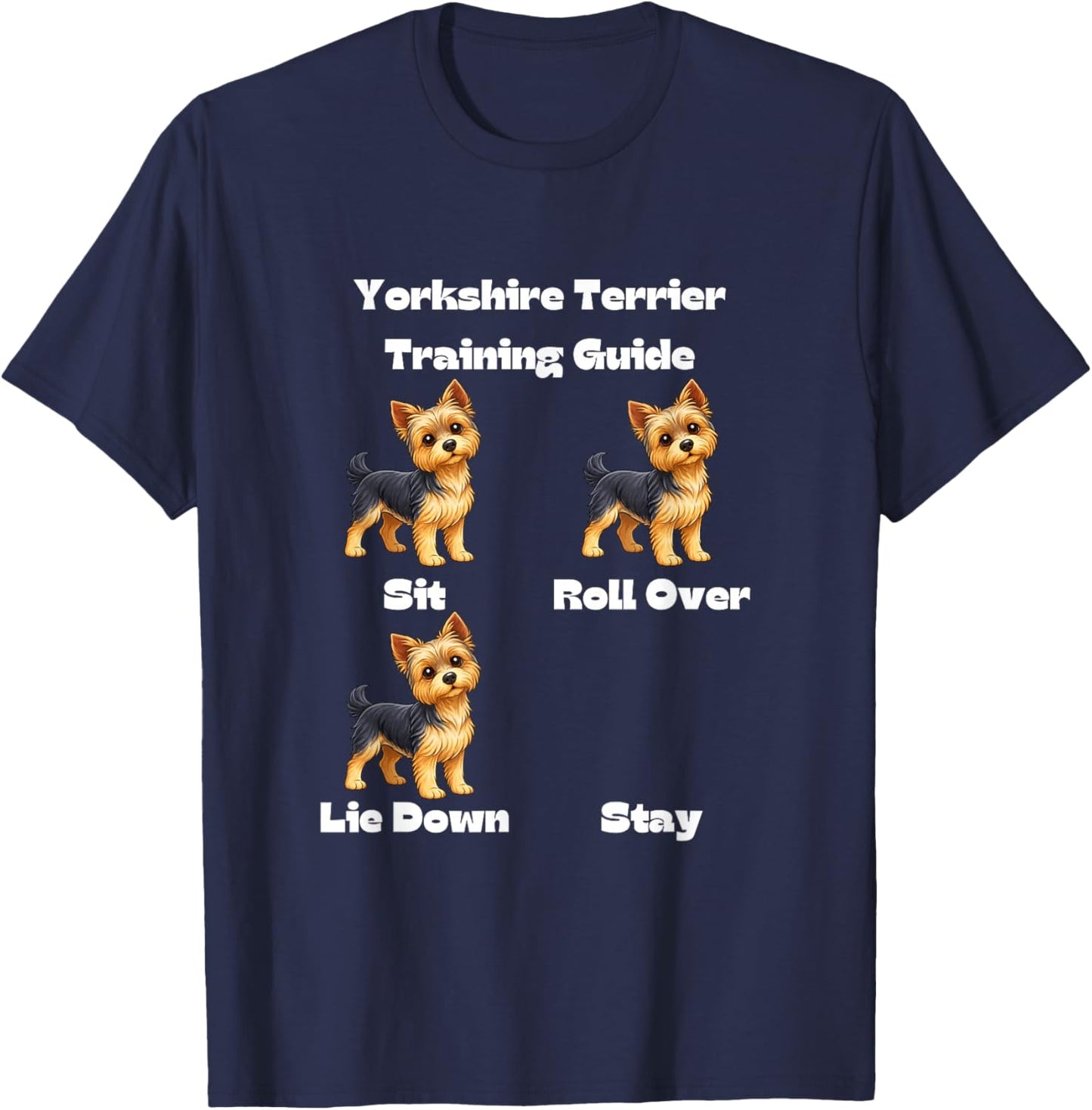 Yorkshire Terrier Training Guide - Dog and Puppy Lovers T-Shirt - T-Shirt | Navy