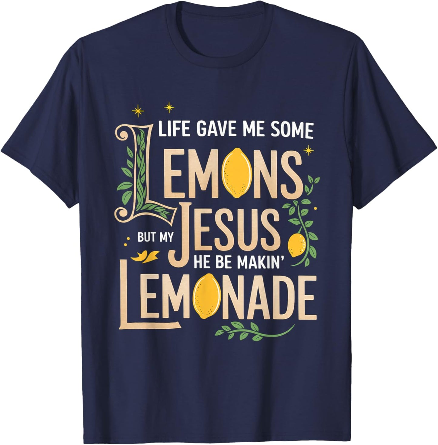 Life Gave Me Some Lemons Jesus Christian Cross Bible T-Shirt - T-Shirt | Navy