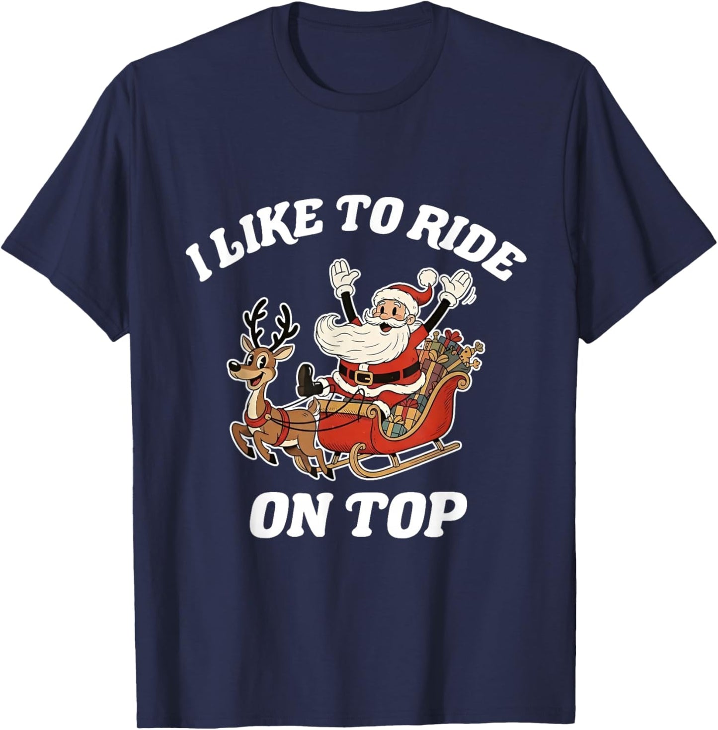 I Like to Ride On Top Funny Santa Couple Matching Christmas T-Shirt - T-Shirt | Navy