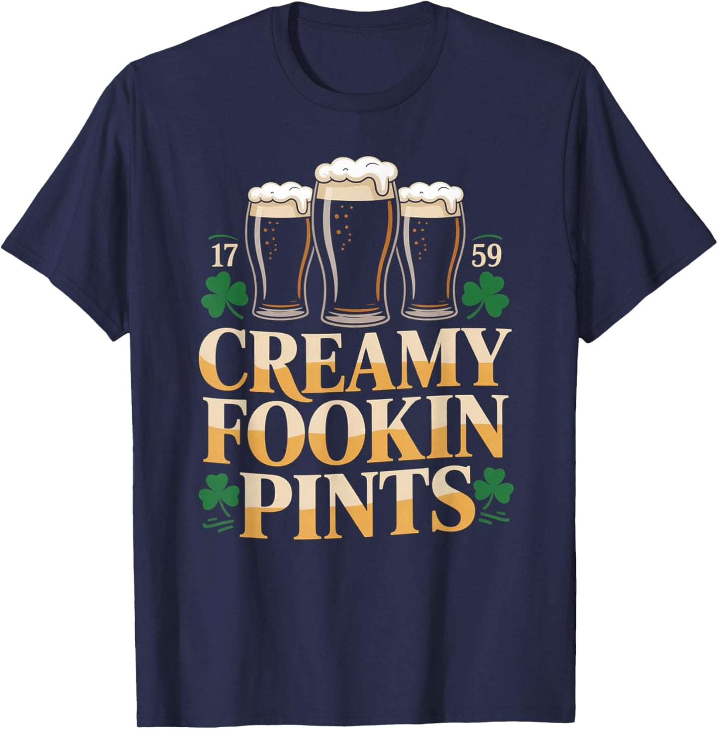 Creamy Fookin Pints St Patricks Day T-Shirt - T-Shirt | Navy