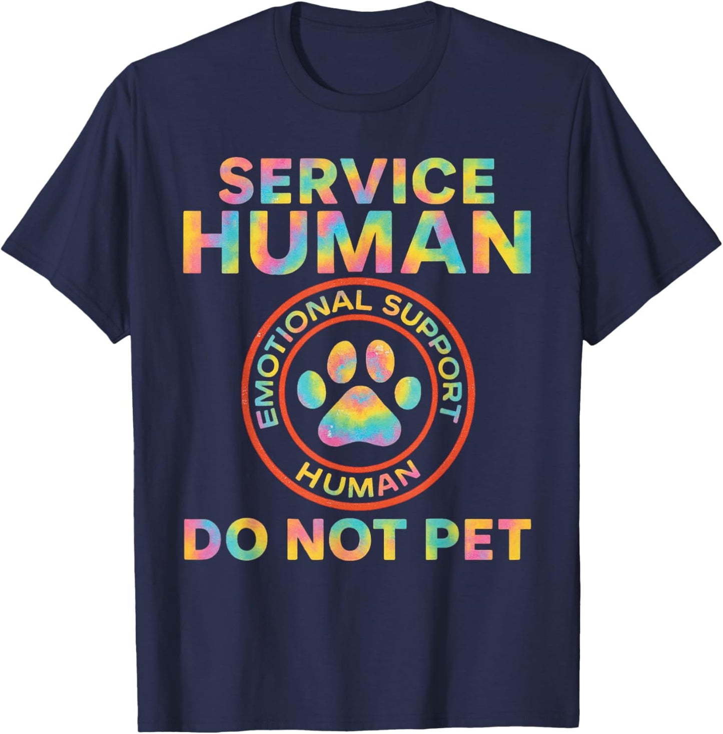 Service Dog Human Do Not Pet Funny Rescue Quote Dogs Lover T-Shirt - T-Shirt | Navy