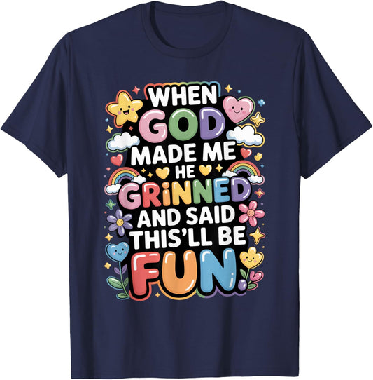 When God Made Me He Grinned Said This'll Be Fun Kids T-Shirt - T-Shirt | Navy