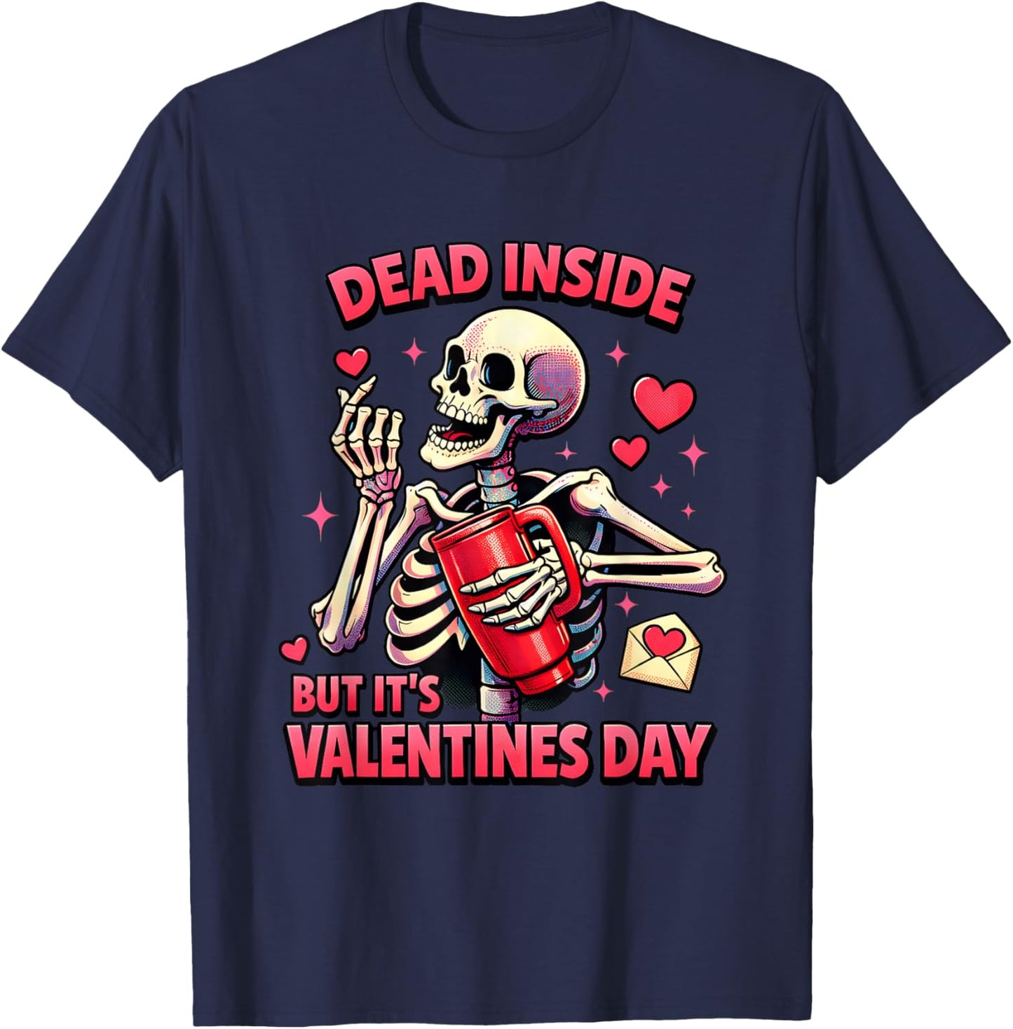 Dead Inside Valentine Dark Humor Skeleton Sarcastic Love T-Shirt - T-Shirt | Navy
