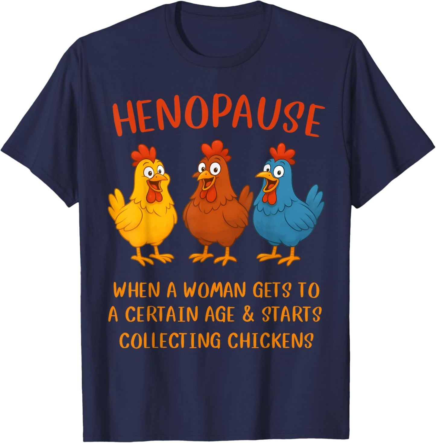 Henopause Women Collecting Chicken Funny T-Shirt - T-Shirt | Navy