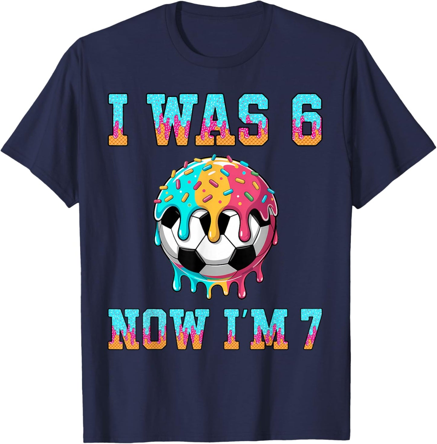 I was 6 Now I'm 7 Soccer Boys 7th Birthday Theme Girls Kids T-Shirt - T-Shirt | Navy