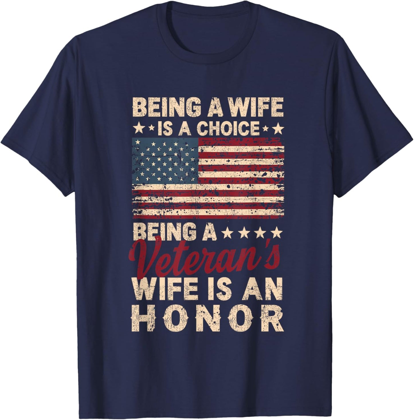 Patriotic Veterans Day Being A Veterans Wife is an Honor T-Shirt - T-Shirt | Navy